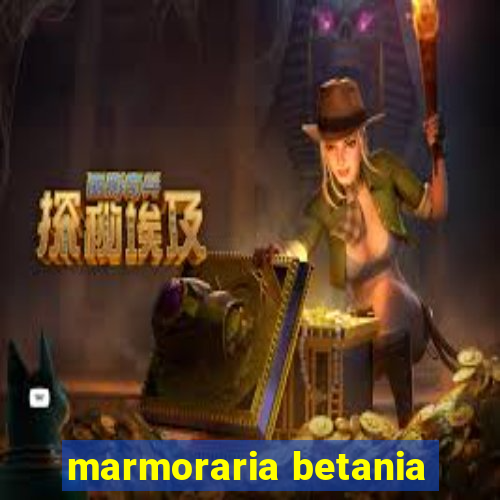 marmoraria betania